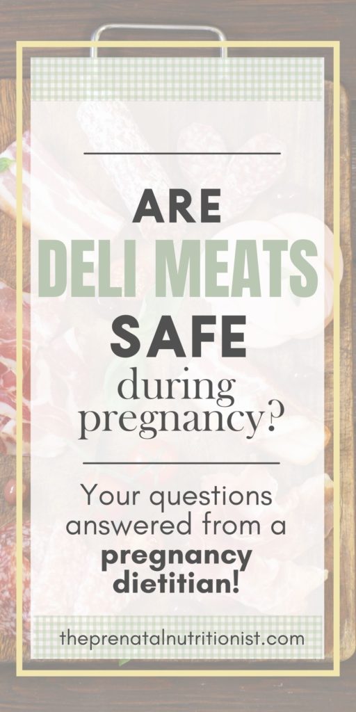  Is Deli Meat Safe During Pregnancy The Prenatal Nutritionist