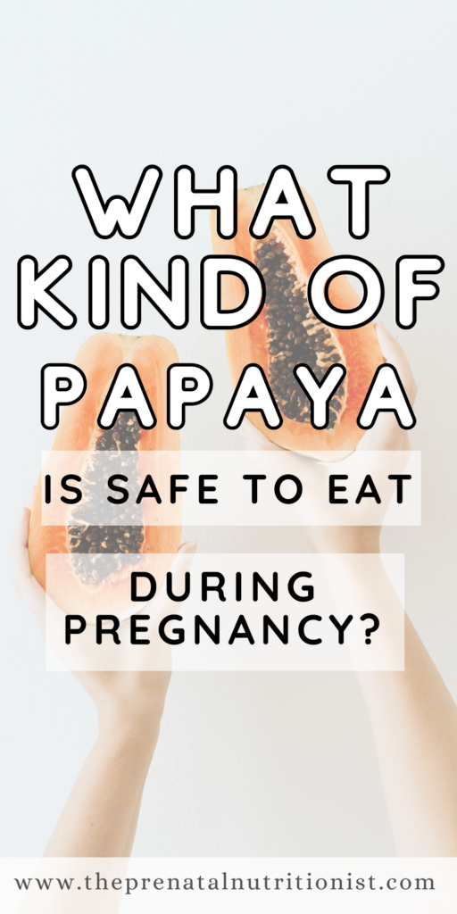 what kind of papaya is safe to eat during pregnancy