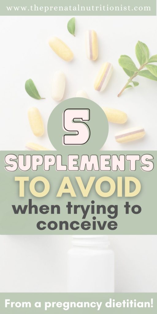 5 Supplements To Avoid When Trying To Conceive