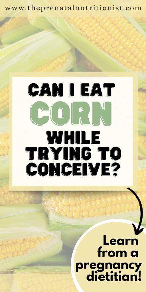 Can I Eat Corn While Trying To Conceive